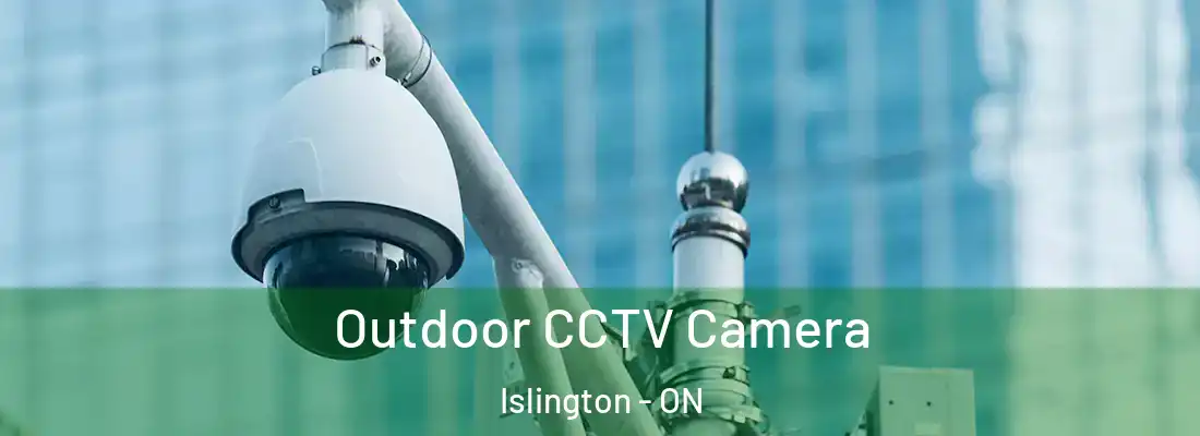  Outdoor CCTV Camera Islington - ON