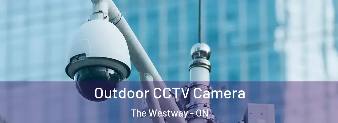  Outdoor CCTV Camera The Westway - ON
