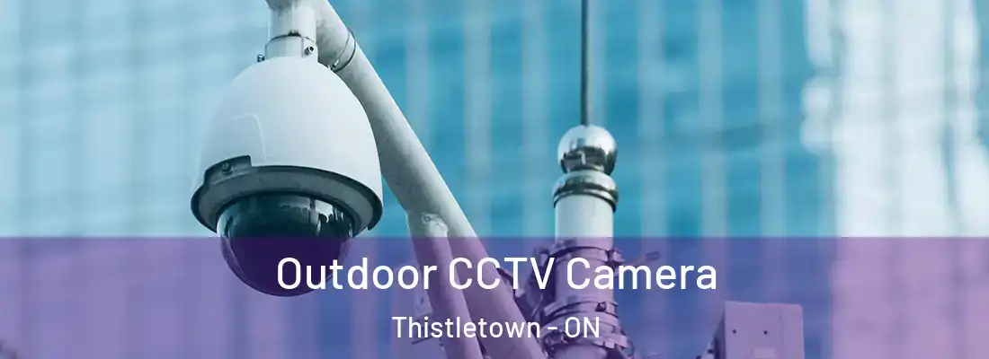  Outdoor CCTV Camera Thistletown - ON