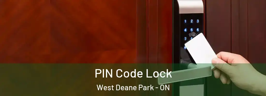  PIN Code Lock West Deane Park - ON