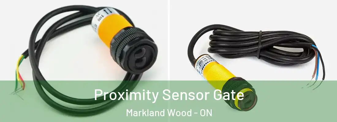  Proximity Sensor Gate Markland Wood - ON