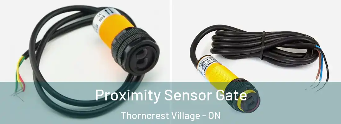  Proximity Sensor Gate Thorncrest Village - ON