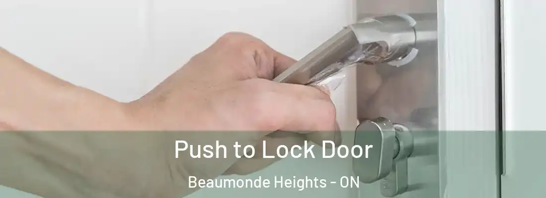  Push to Lock Door Beaumonde Heights - ON