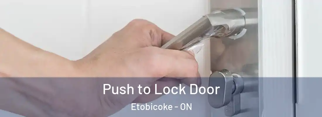  Push to Lock Door Etobicoke - ON