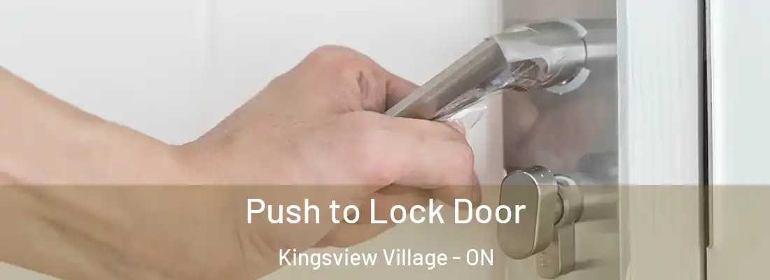  Push to Lock Door Kingsview Village - ON