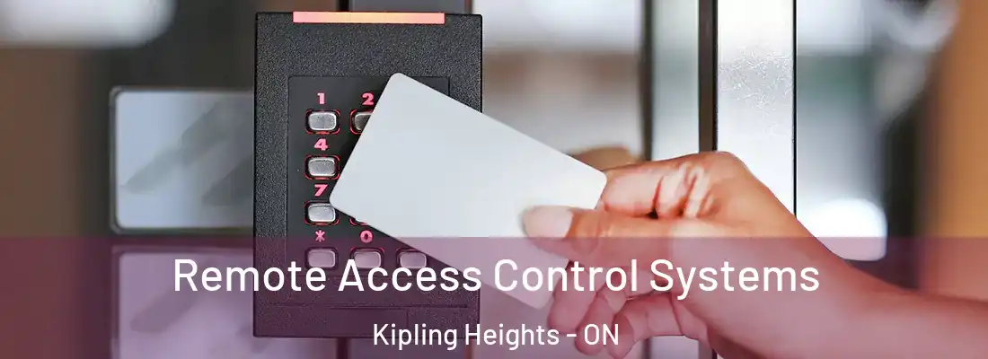  Remote Access Control Systems Kipling Heights - ON