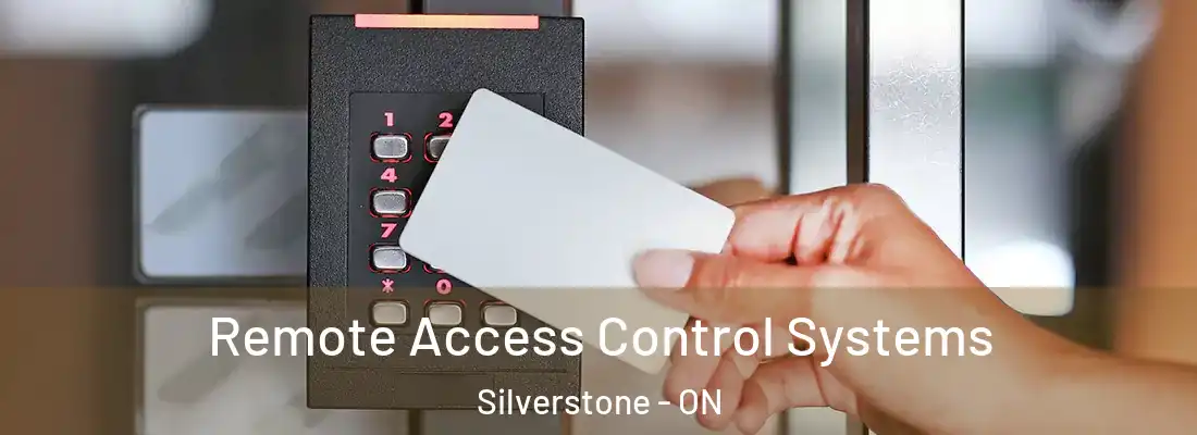  Remote Access Control Systems Silverstone - ON