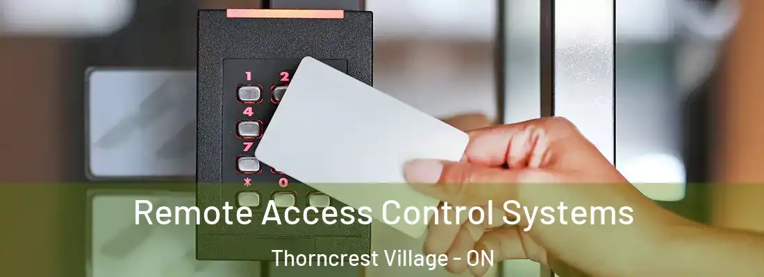  Remote Access Control Systems Thorncrest Village - ON
