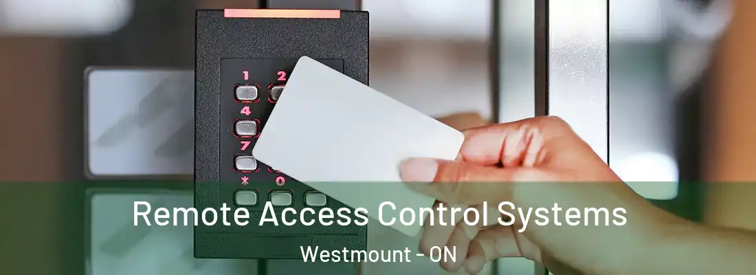  Remote Access Control Systems Westmount - ON