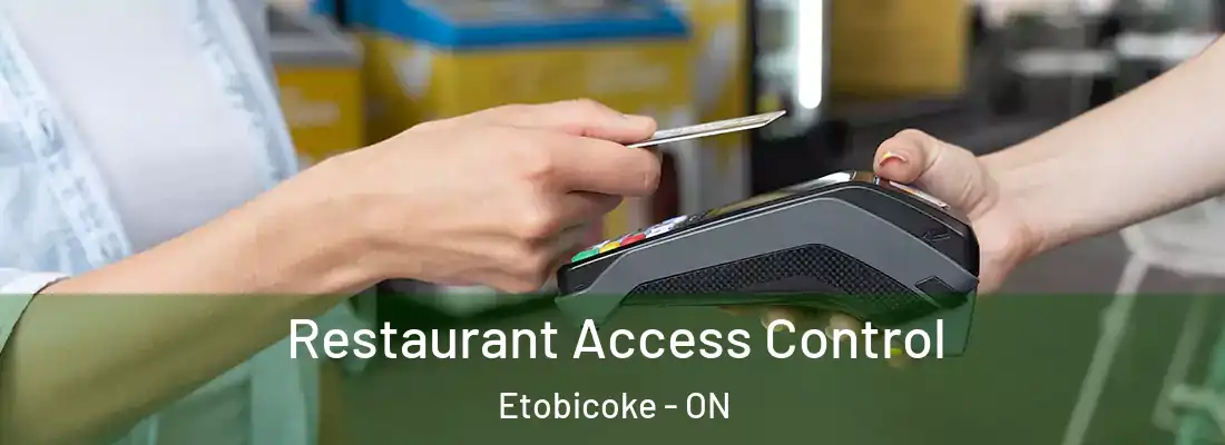  Restaurant Access Control Etobicoke - ON