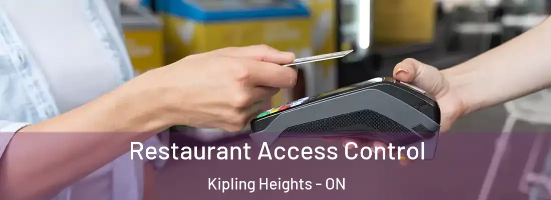  Restaurant Access Control Kipling Heights - ON