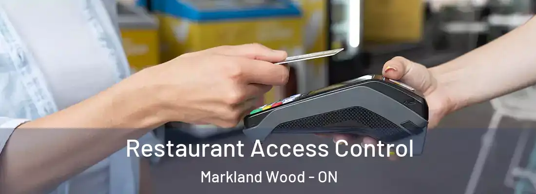  Restaurant Access Control Markland Wood - ON