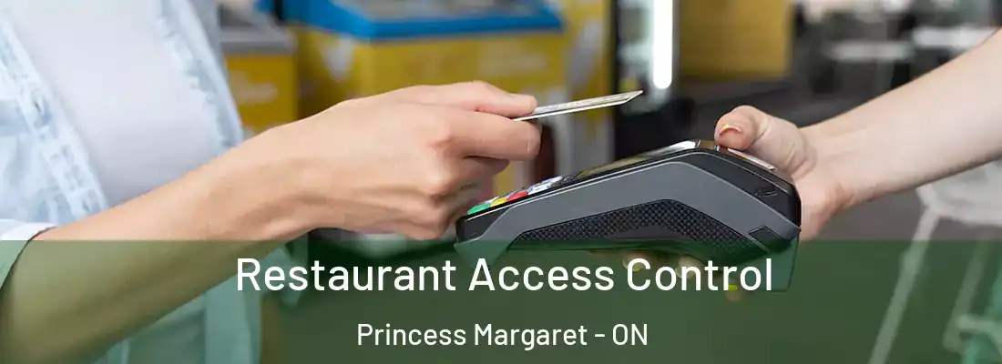  Restaurant Access Control Princess Margaret - ON