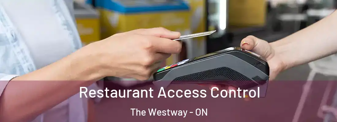  Restaurant Access Control The Westway - ON