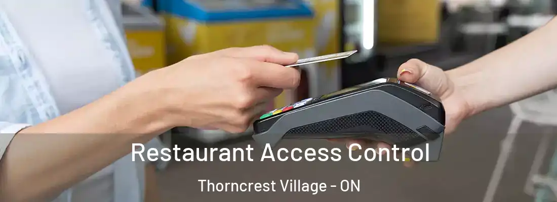  Restaurant Access Control Thorncrest Village - ON