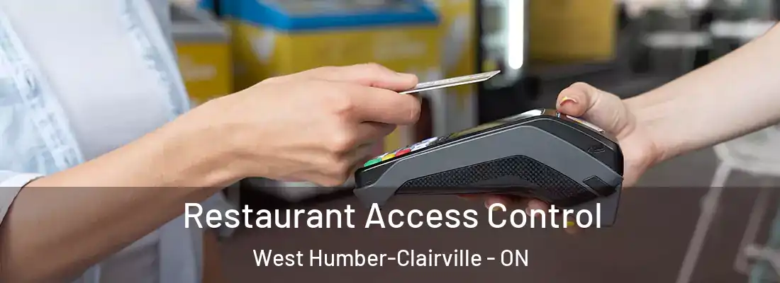  Restaurant Access Control West Humber-Clairville - ON