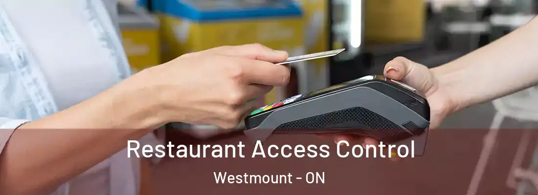  Restaurant Access Control Westmount - ON