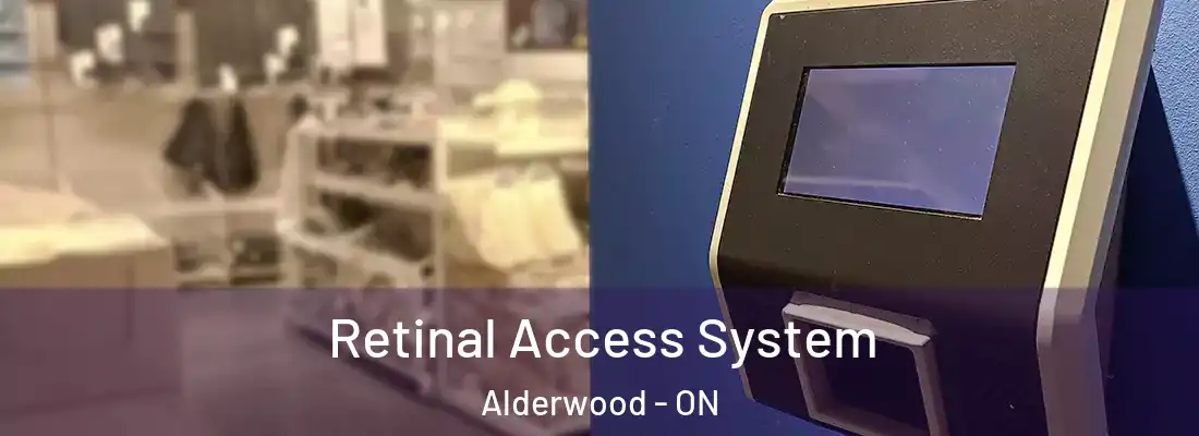  Retinal Access System Alderwood - ON