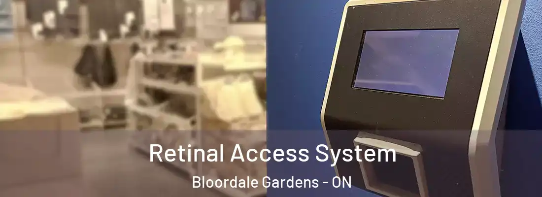  Retinal Access System Bloordale Gardens - ON