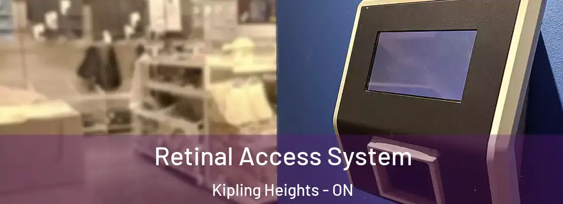  Retinal Access System Kipling Heights - ON