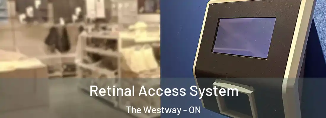  Retinal Access System The Westway - ON