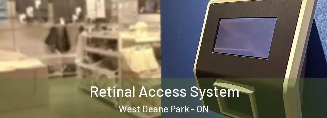  Retinal Access System West Deane Park - ON