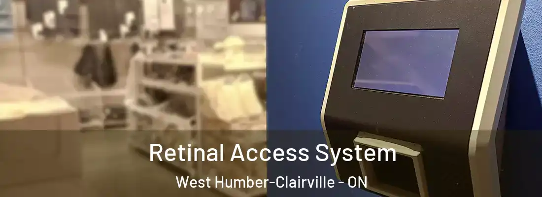  Retinal Access System West Humber-Clairville - ON