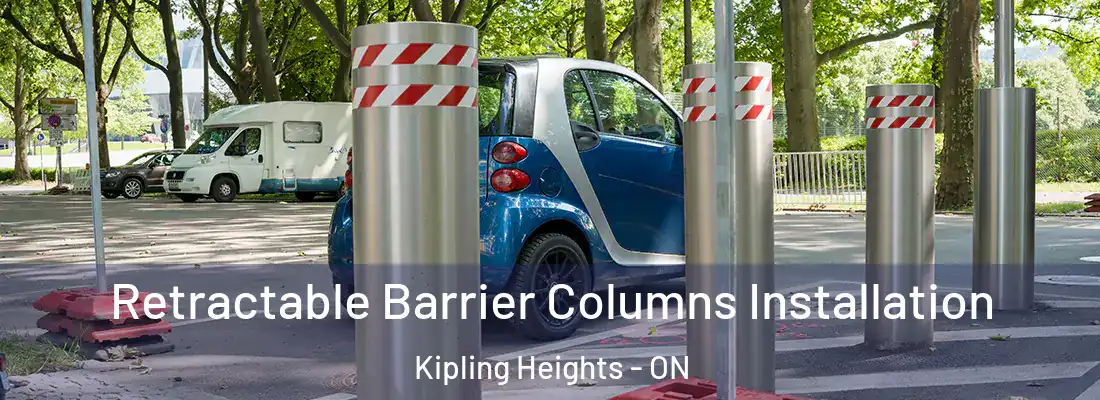  Retractable Barrier Columns Installation Kipling Heights - ON