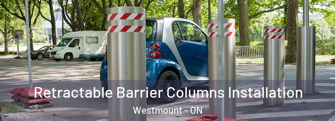  Retractable Barrier Columns Installation Westmount - ON