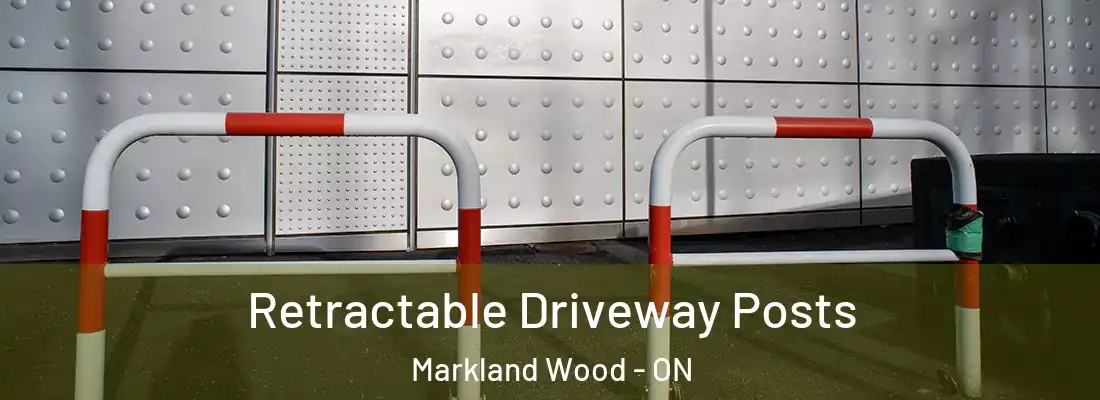  Retractable Driveway Posts Markland Wood - ON