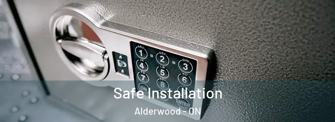  Safe Installation Alderwood - ON