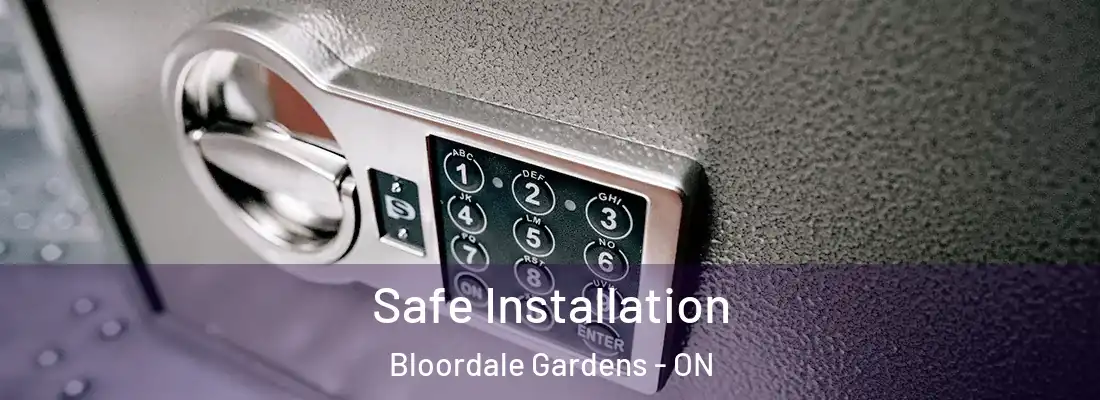 Safe Installation Bloordale Gardens - ON