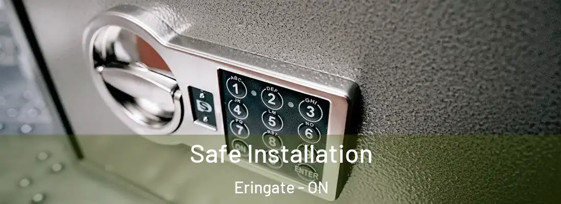  Safe Installation Eringate - ON