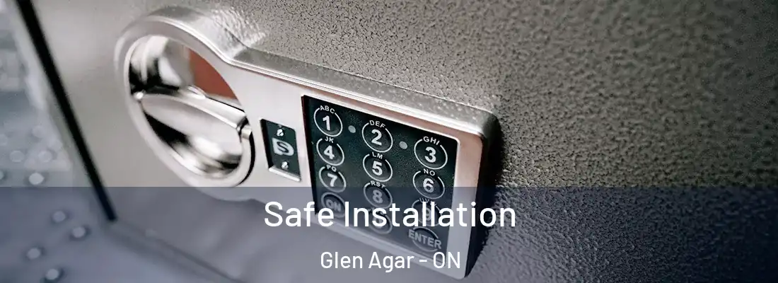  Safe Installation Glen Agar - ON