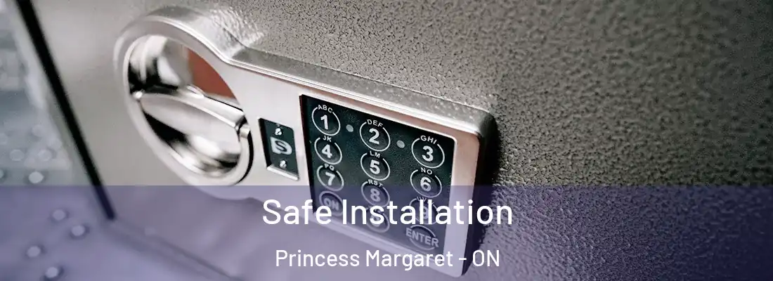  Safe Installation Princess Margaret - ON