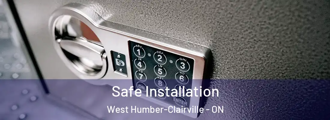  Safe Installation West Humber-Clairville - ON