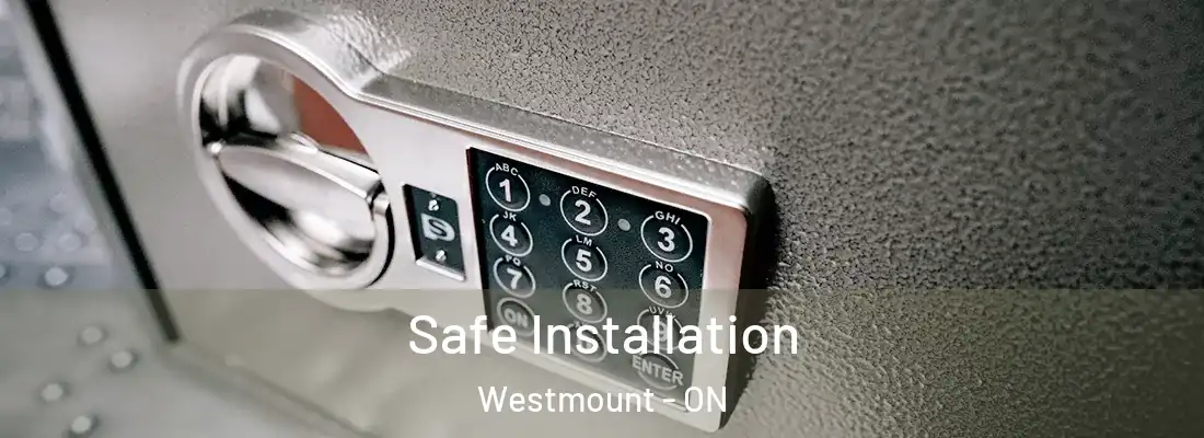  Safe Installation Westmount - ON