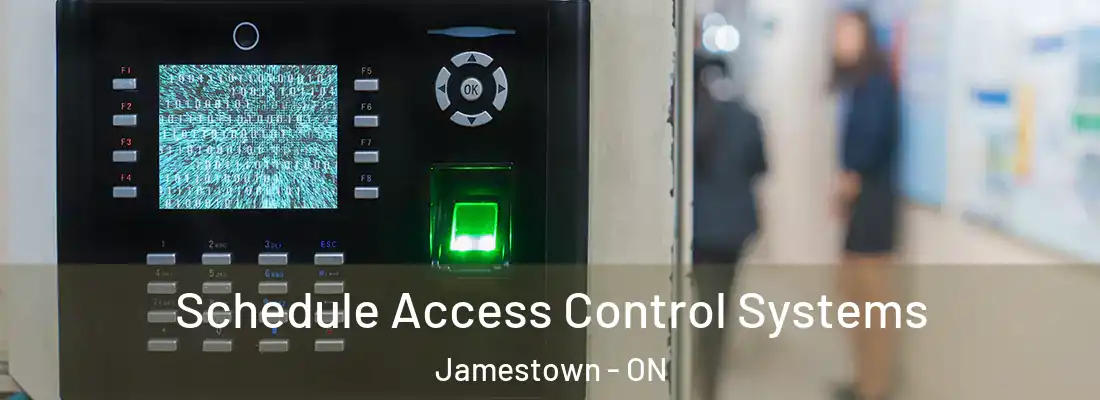  Schedule Access Control Systems Jamestown - ON