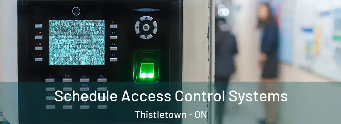  Schedule Access Control Systems Thistletown - ON