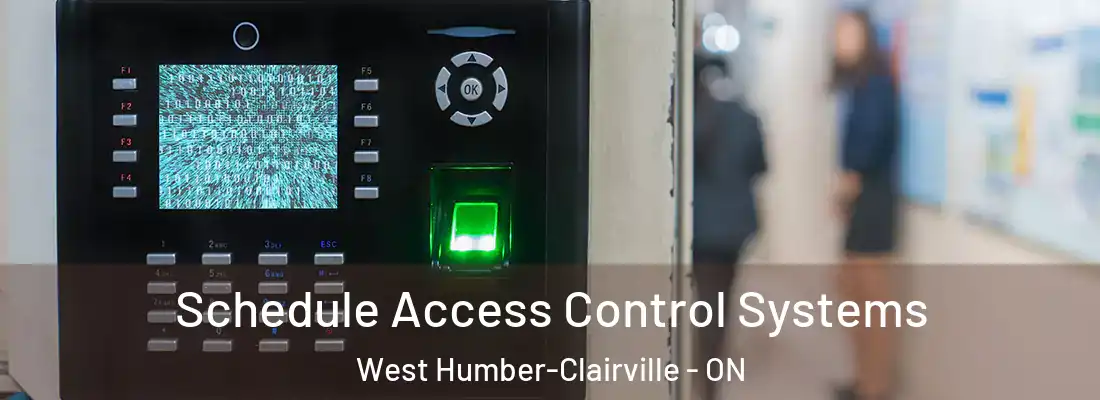  Schedule Access Control Systems West Humber-Clairville - ON