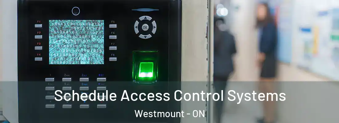  Schedule Access Control Systems Westmount - ON
