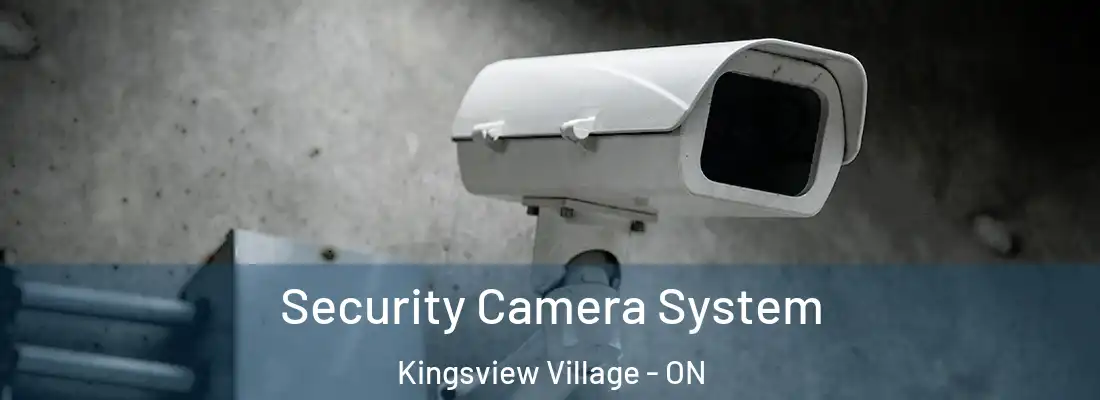  Security Camera System Kingsview Village - ON