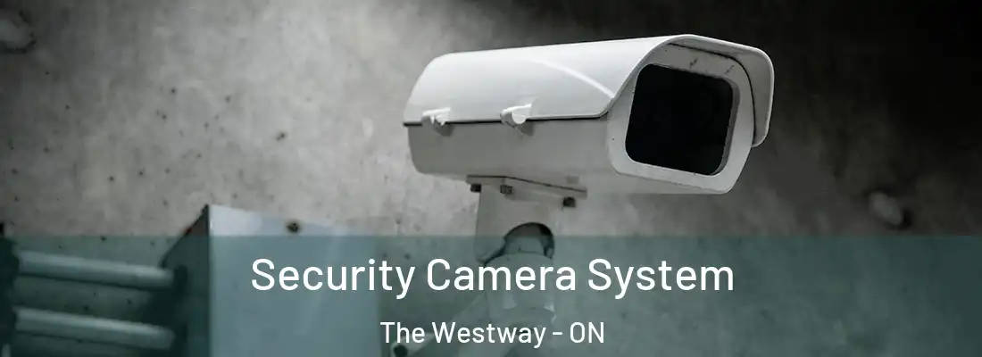  Security Camera System The Westway - ON