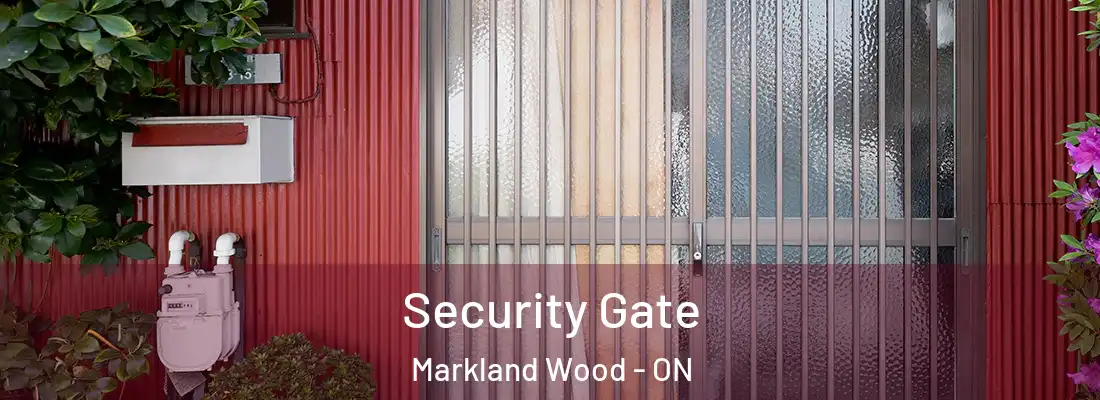  Security Gate Markland Wood - ON