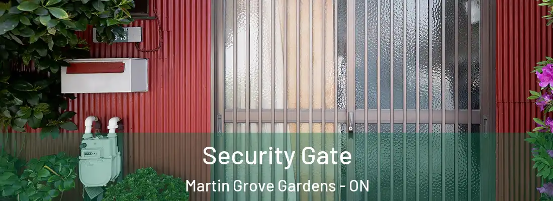  Security Gate Martin Grove Gardens - ON
