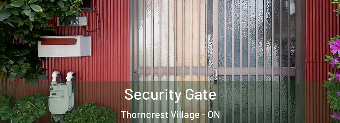  Security Gate Thorncrest Village - ON