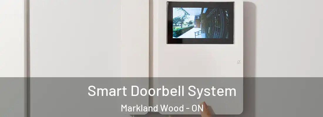  Smart Doorbell System Markland Wood - ON