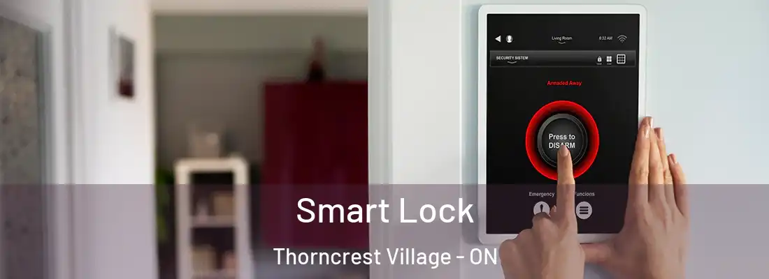  Smart Lock Thorncrest Village - ON