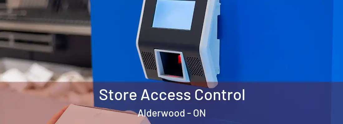  Store Access Control Alderwood - ON