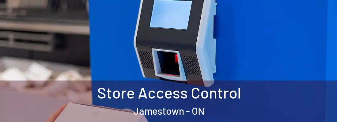  Store Access Control Jamestown - ON